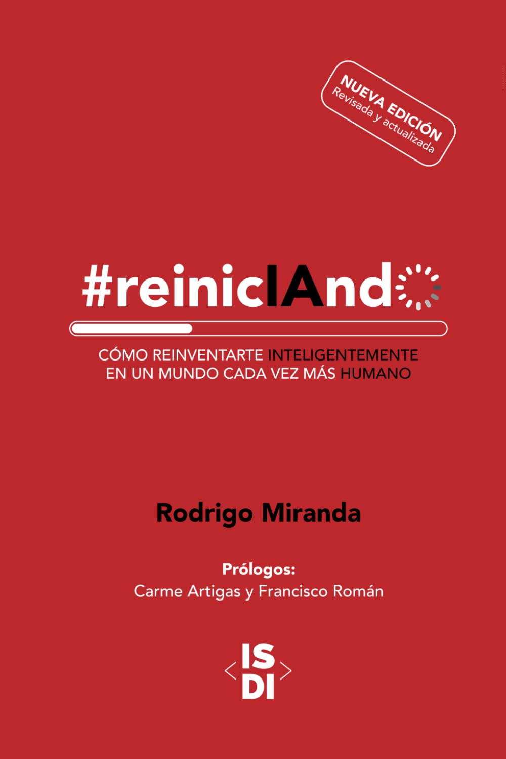 Libro: #reinicIAndo: CÓMO REINVENTARSE INTELIGENTEMENTE EN UN MUNDO CADA VEZ MÁS HUMANO (Spanish Edition)