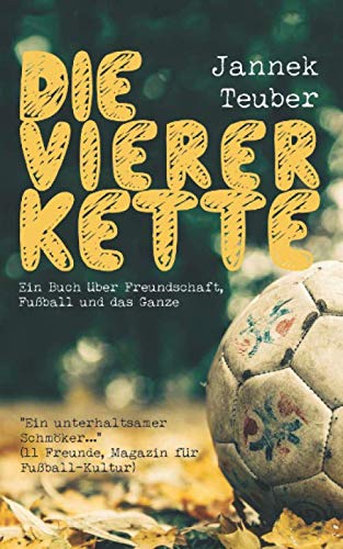 Libro: Die Viererkette: Ein Buch über Freundschaft, Fußball und das Ganze (German Edition)