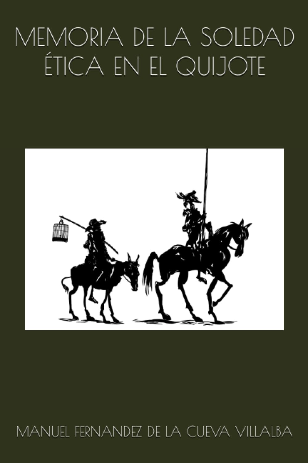 Libro: MEMORIA DE LA SOLEDAD ÉTICA EN EL QUIJOTE (Spanish Edition)
