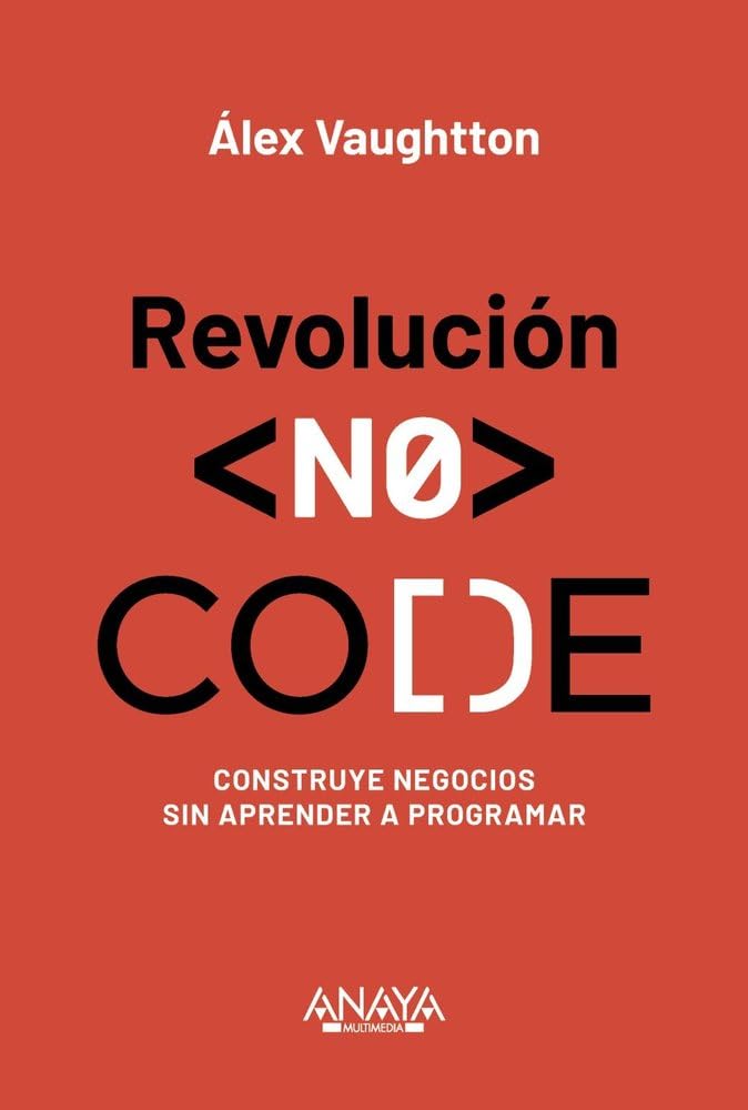 Libro: Revolución NO-CODE: Construye negocios sin aprender a programar