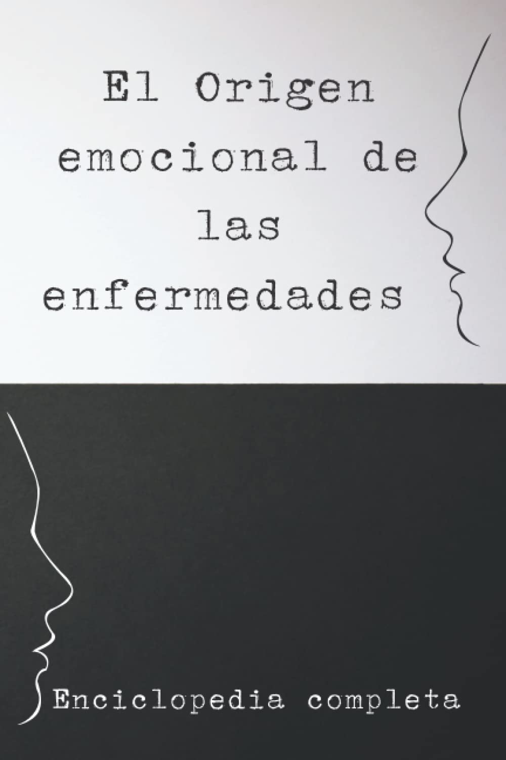 Libro: El Origen emocional de las enfermedades: Diccionario completo de enfermedades, sus orígenes y correspondiente emocionalidad interior (Spanish Edition)