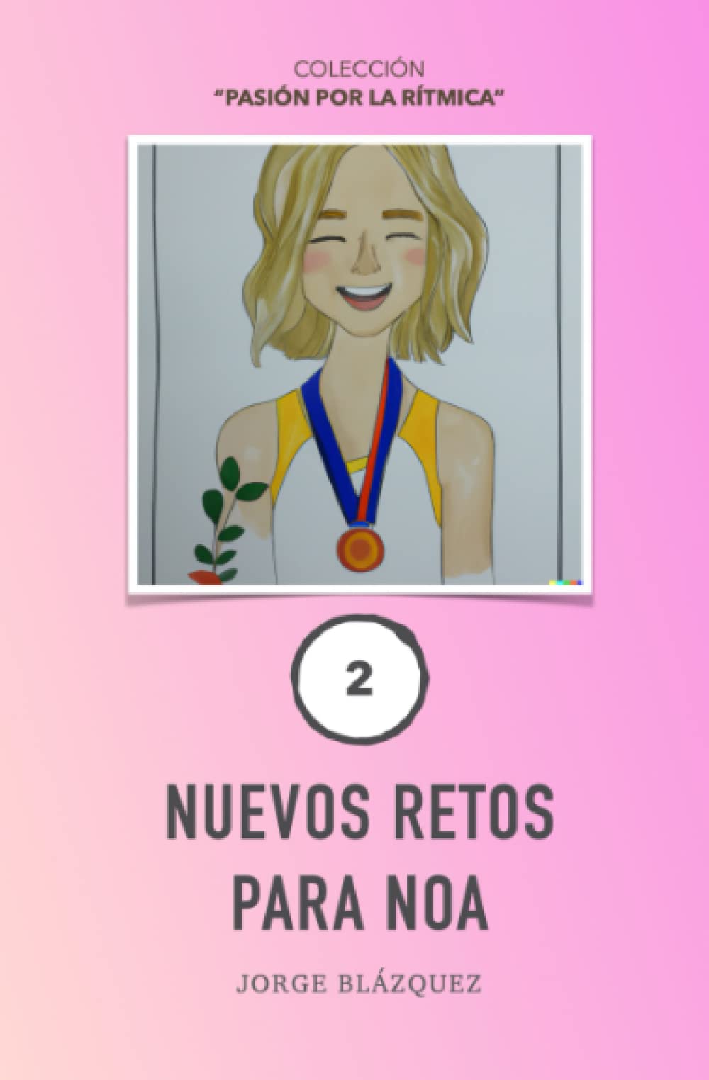 Libro: Nuevos retos para Noa: 2 (Pasión por la Rítmica)