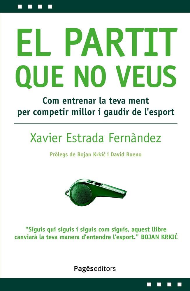 Libro: El partit que no veus: Com entrenar la teva ment per competir millor i gaudir de l'esport