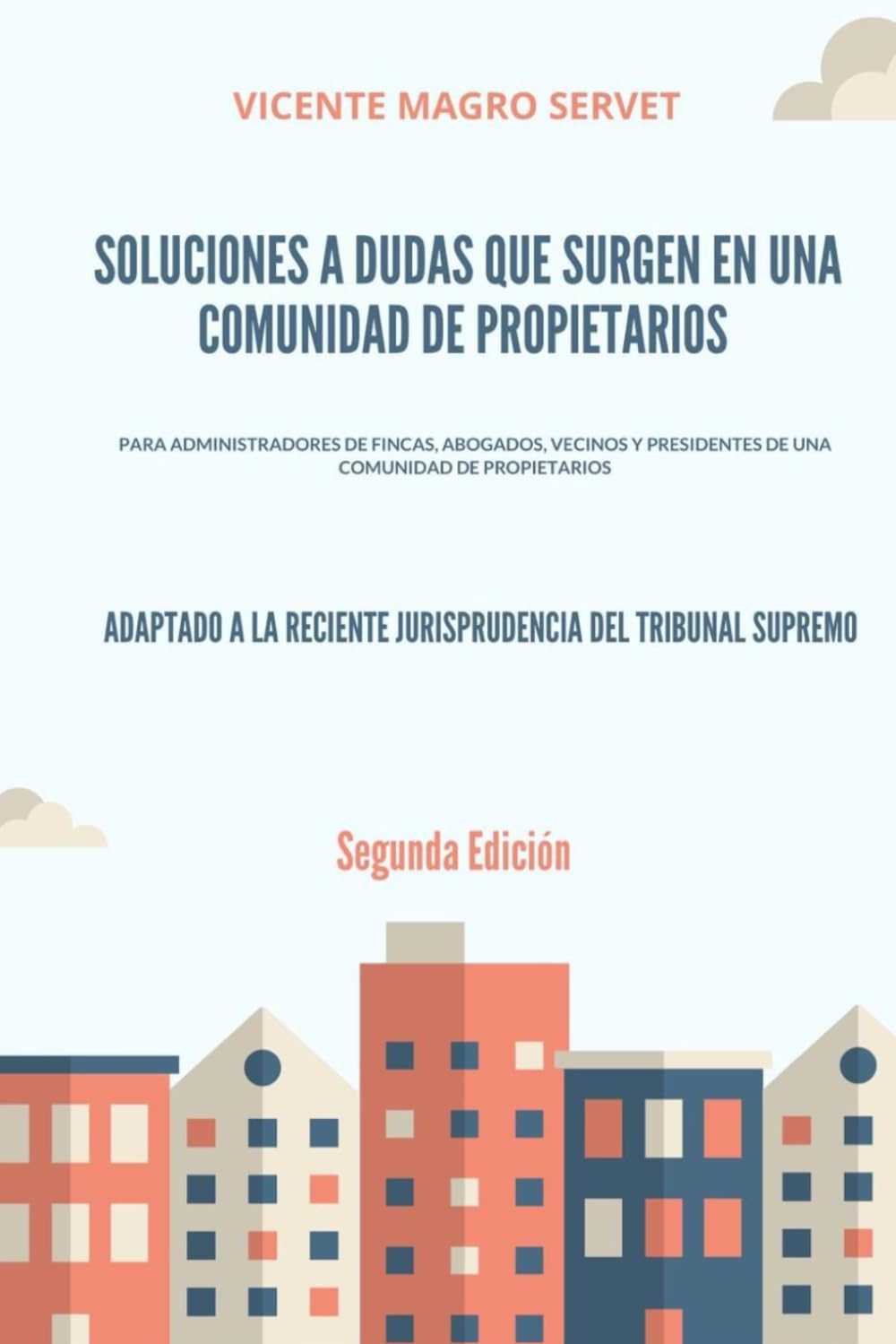 Libro: SOLUCIONES A DUDAS QUE SURGEN EN UNA COMUNIDAD DE PROPIETARIOS: 2a Edición