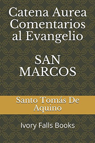 Libro: Catena Aurea Comentarios al Evangelio SAN MARCOS