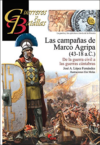 Libro: Las campañas de Marco Agripa (43-18 a.C.): De la guerra civil a las guerras cántabras