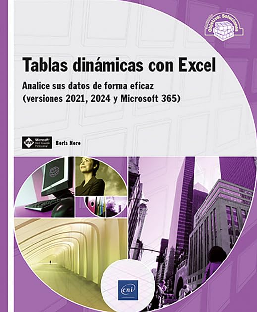 Libro: Tablas dinámicas con Excel - Analice sus datos de forma eficaz (versiones 2021, 2024 y Microsoft 365): Analice sus datos de forma eficaz (versiones 2021, 2024 y Microsoft 365) (Objetivo: Soluciones)