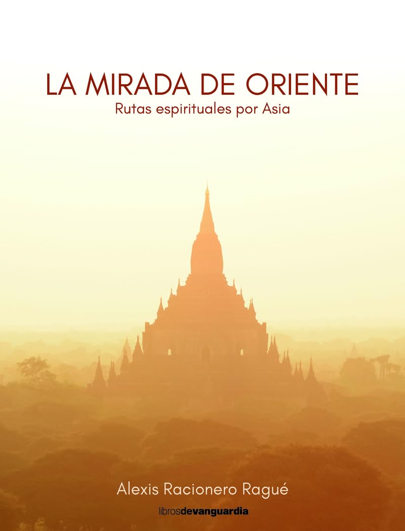 Libro: La mirada de Oriente: Rutas espirituales por Asia (LIBROS DE VANGUARDIA)