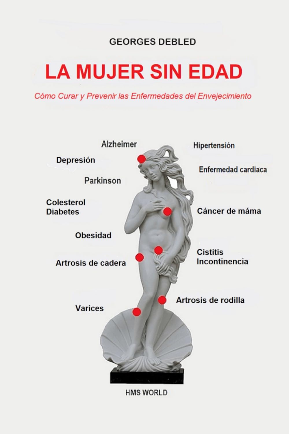 Libro: LA MUJER SIN EDAD: Cómo Curar y Prevenir las Enfermedades del Envejecimiento (Spanish Edition)