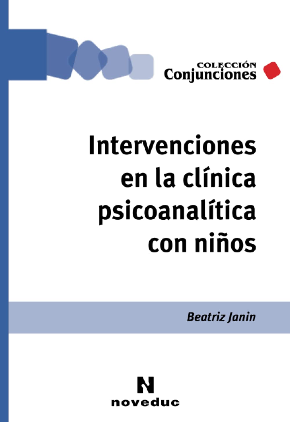 Libro: Intervenciones en la clínica psicoanalítica con niños (Noveduc Conjunciones)