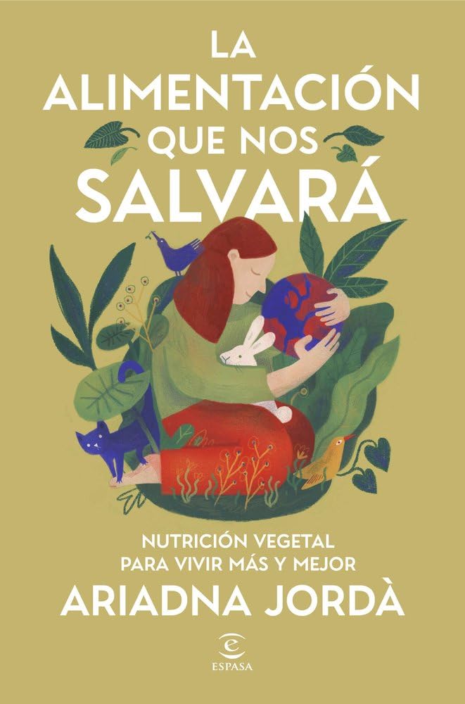Libro: La alimentación que nos salvará: Nutrición vegetal para vivir más y mejor (Espasa Estilo de vida)