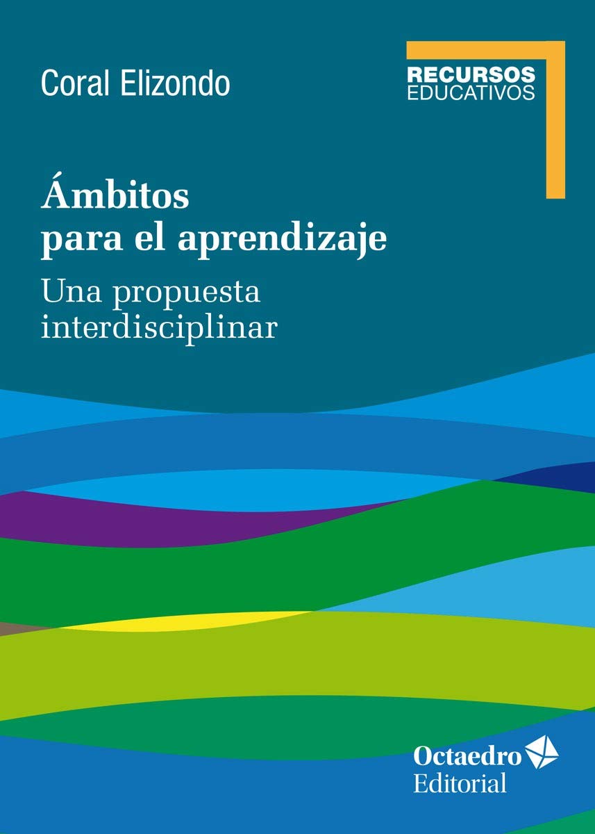 Libro: ámbitos para El Aprendizaje: Una propuesta interdisciplinar (Recursos Educativos)