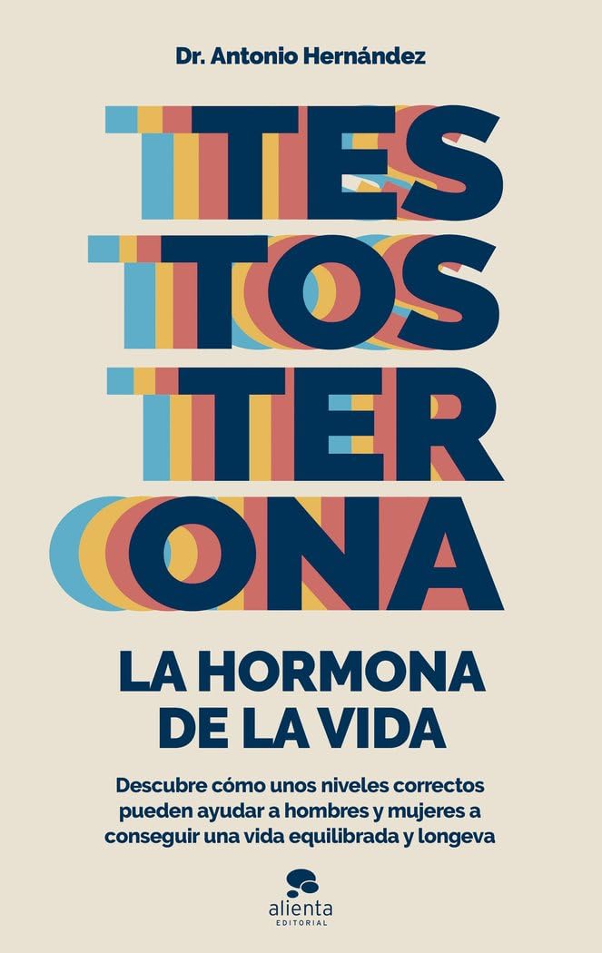 Libro: Testosterona: la hormona de la vida (Alienta)