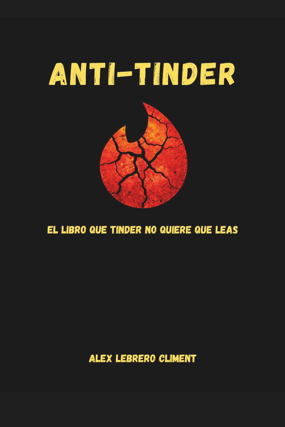 Libro: ANTI-TINDER: El libro que Tinder no quiere que leas. (Spanish Edition)