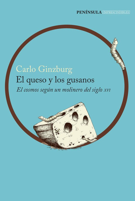 El queso y los gusanos: El cosmos según un molinero del siglo XVI (HISTORIA)