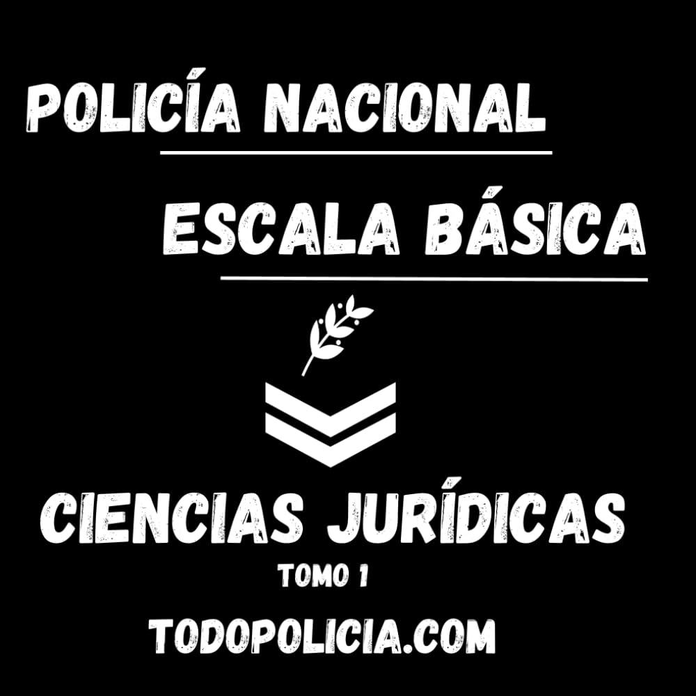 Libro: Temario Escala Básica - Policía Nacional - Ciencias Jurídicas: Todopolicia.com