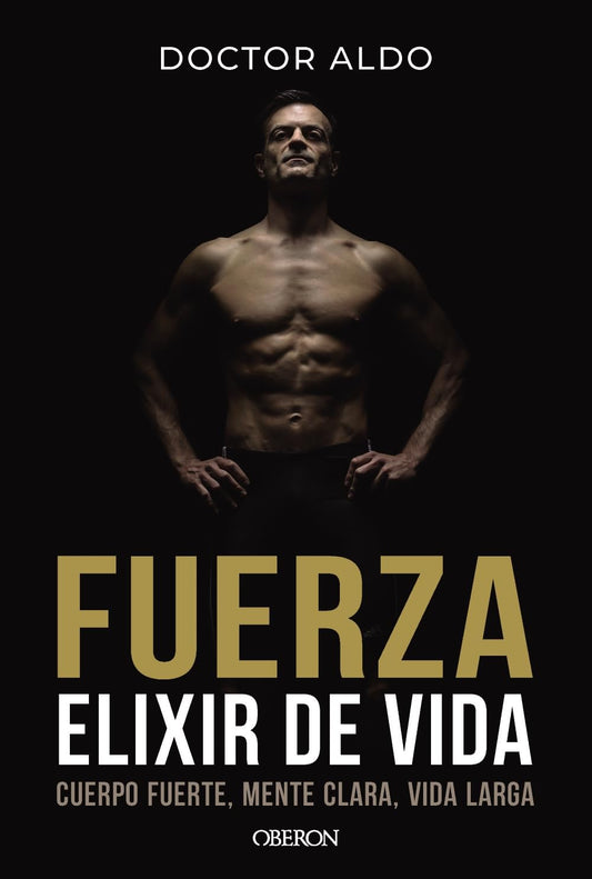 Fuerza. Elixir de vida (Salud y Bienestar)