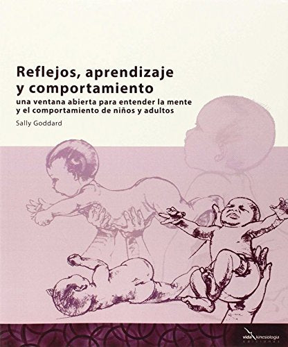 Libro: Reflejos, Aprendizaje Y Comportamiento: Una ventana abierta para entender la mente y el comportamiento de los niños y adultos (SIN COLECCION)