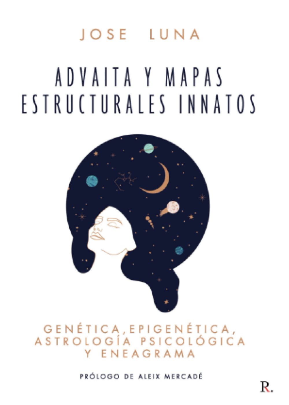 Libro: Advaita y Mapas estructurales innatos: Genética, epigenética, astrología psicológica y eneagrama