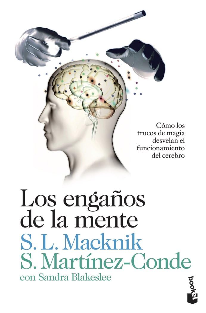 Libro: Los engaños de la mente: Cómo los trucos de magia desvelan el funcionamiento del cerebro (Divulgación)