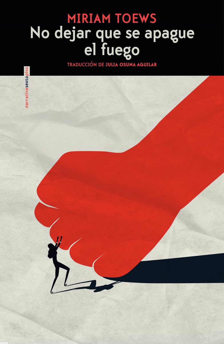 Libro: No dejar que se apague el fuego (NARRATIVA SEXTO PISO)