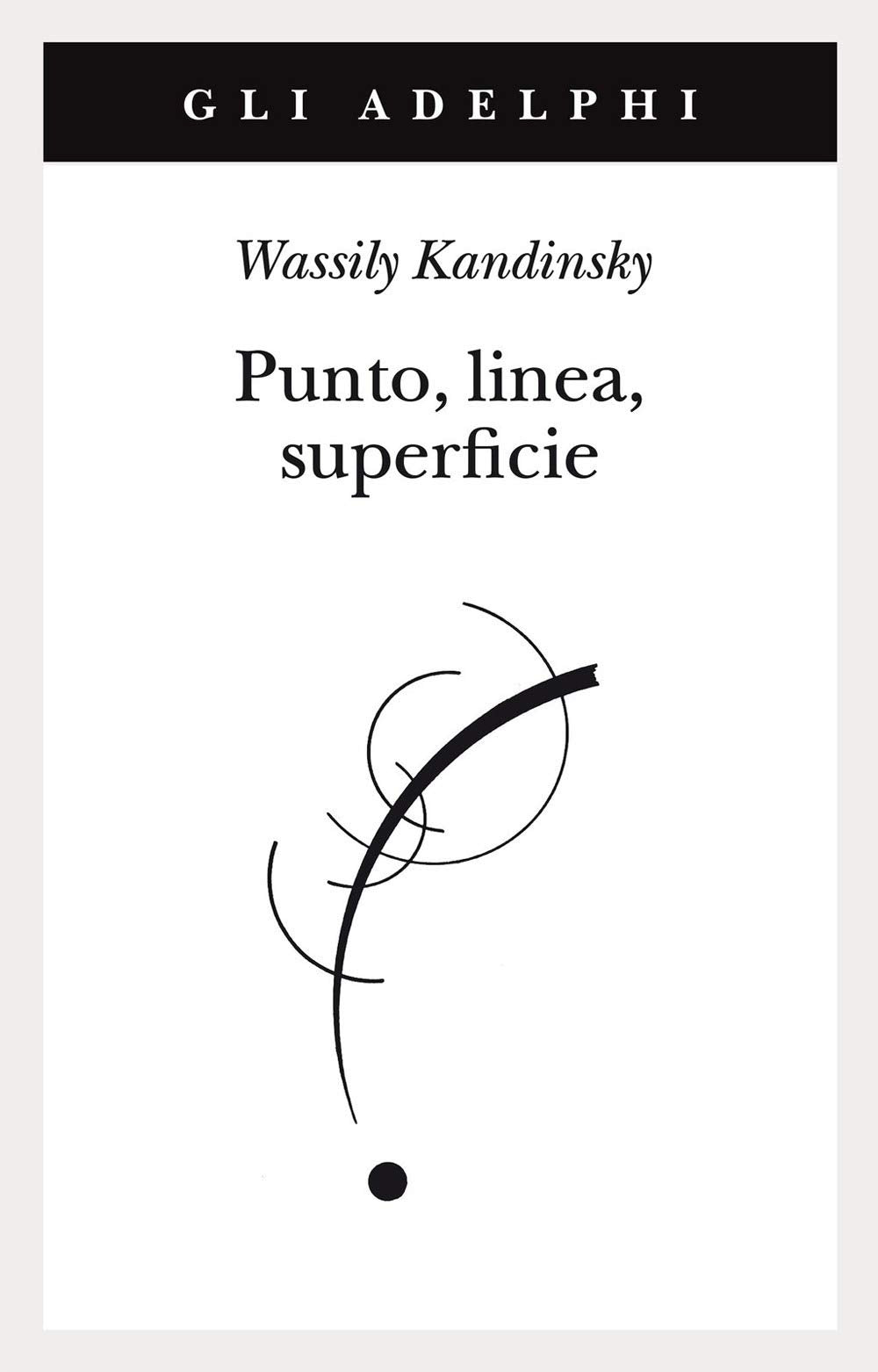 Libro: Punto, linea, superficie. Contributo all'analisi degli elementi pittorici