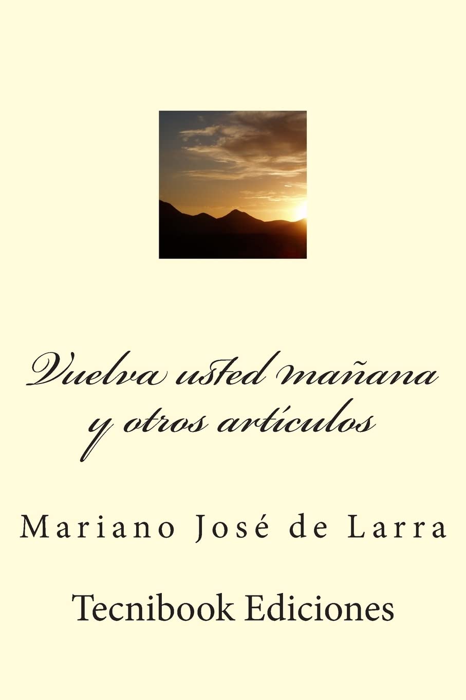 Libro: Vuelva usted mañana y otros artículos (Spanish Edition)