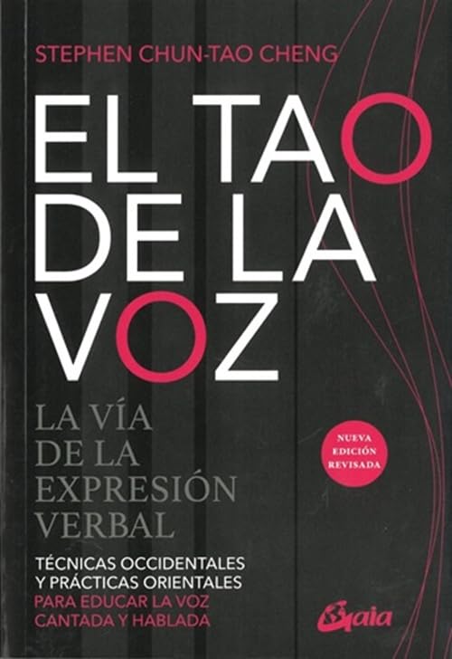Libro: El Tao de la voz: La vía de la expresión verbal.: La vía de la expresión verbal. Técnicas occidentales y prácticas orientales para educar la voz cantada y hablada (Kaleidoscopio)