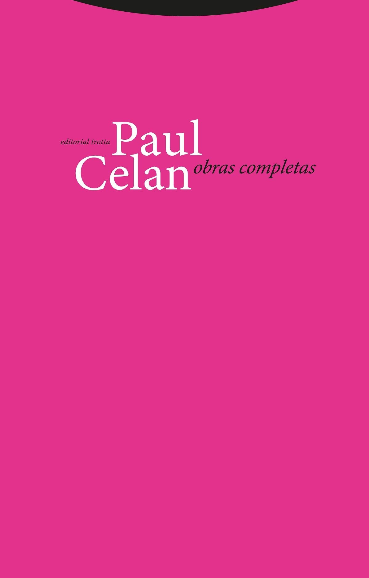 Libro: Obras Completas De Paul Celan - 7ª Edición (La Dicha de Enmudecer)
