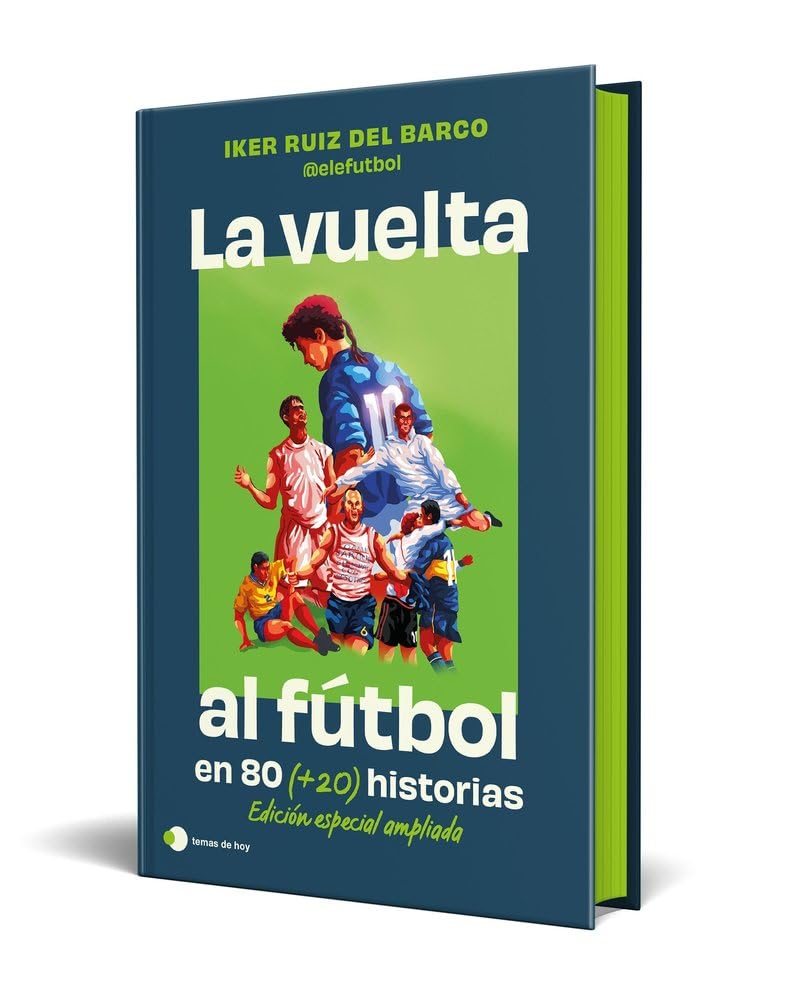 Libro: La vuelta al futbol en 80 (+20) historias. Edición especial con cantos tintados (Voces de hoy)
