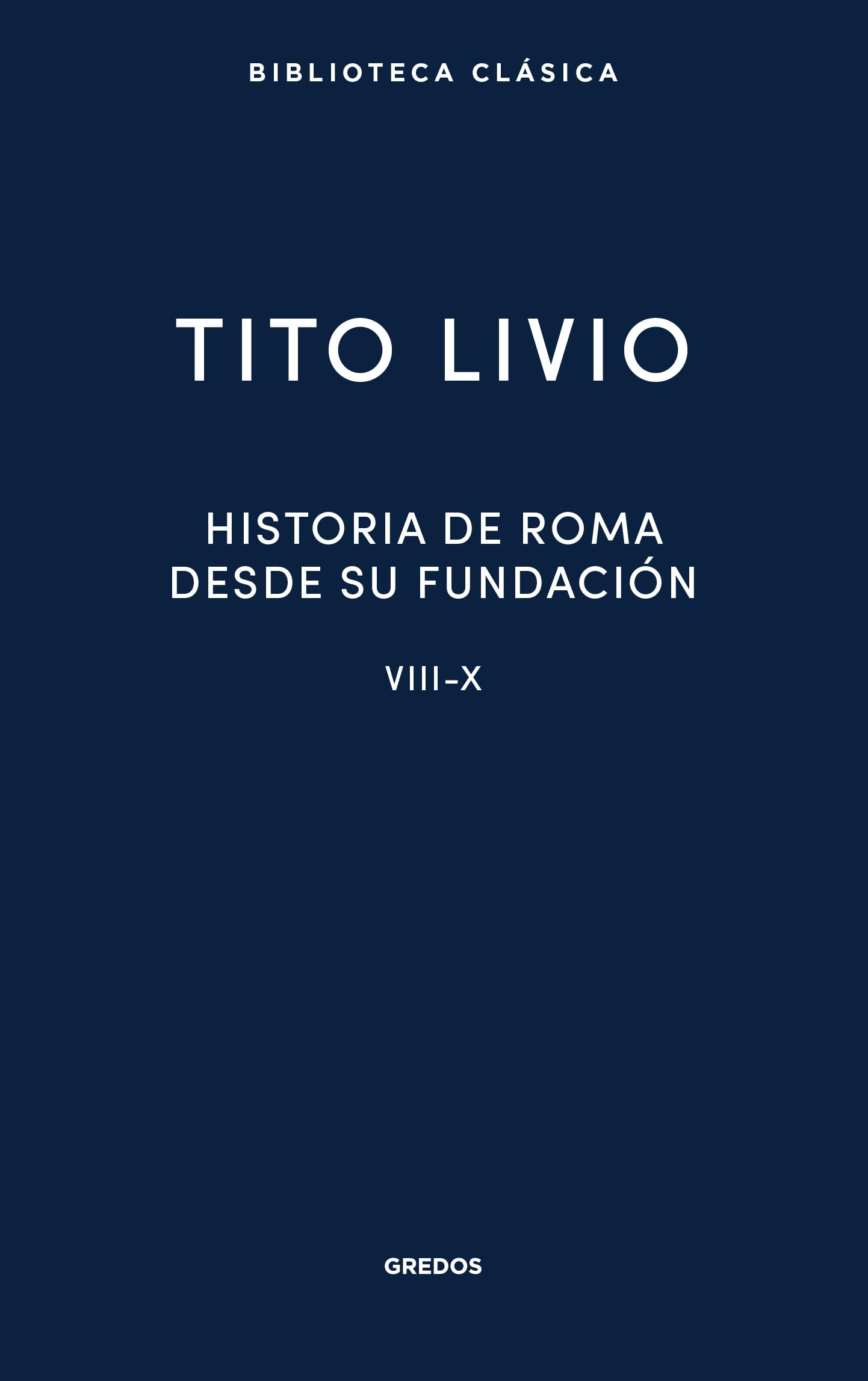 Libro: Historia de Roma desde su fundación. Libros VIII-X (Biblioteca Clásica Gredos)