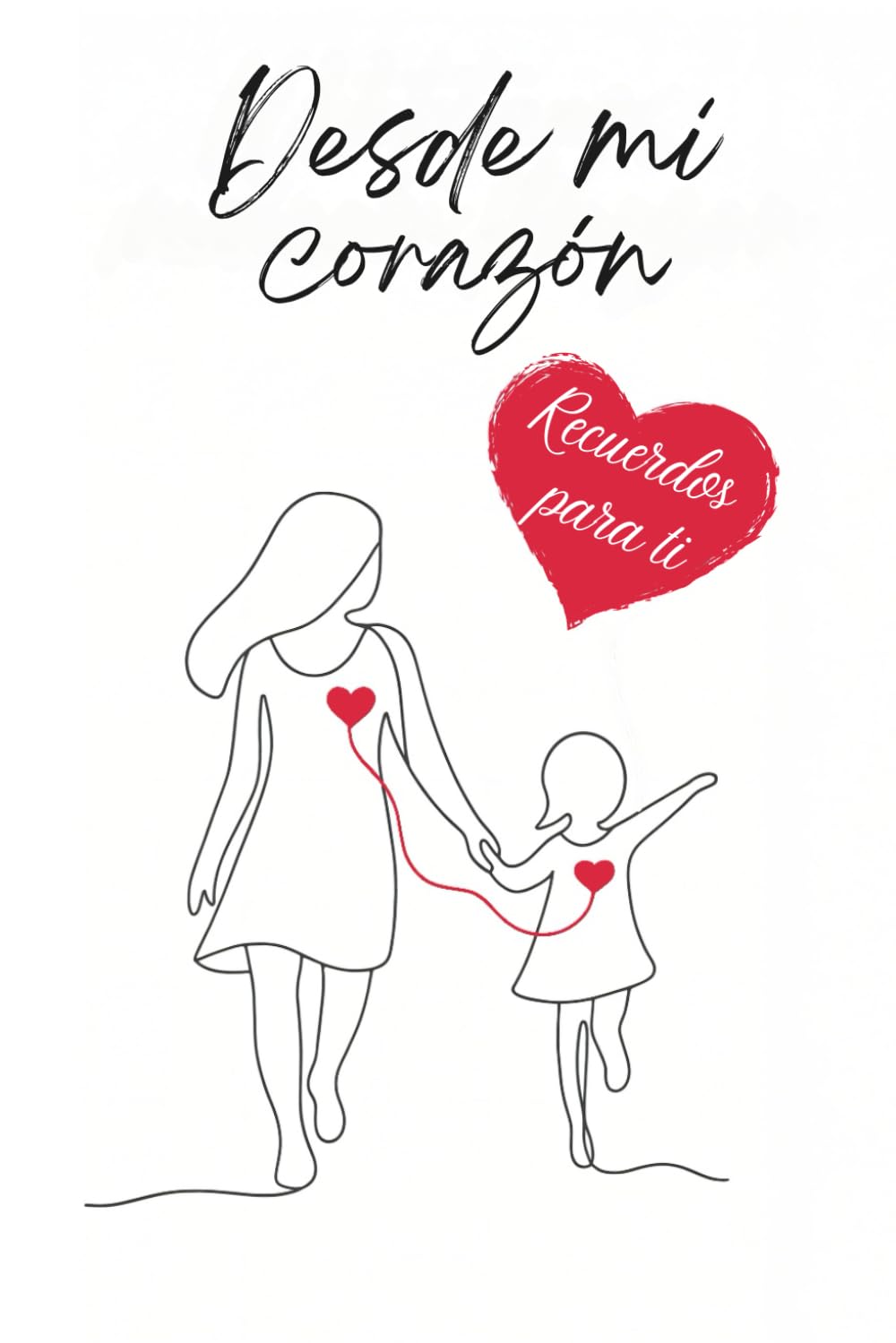 Libro: Desde mi corazón: Recuerdos para ti