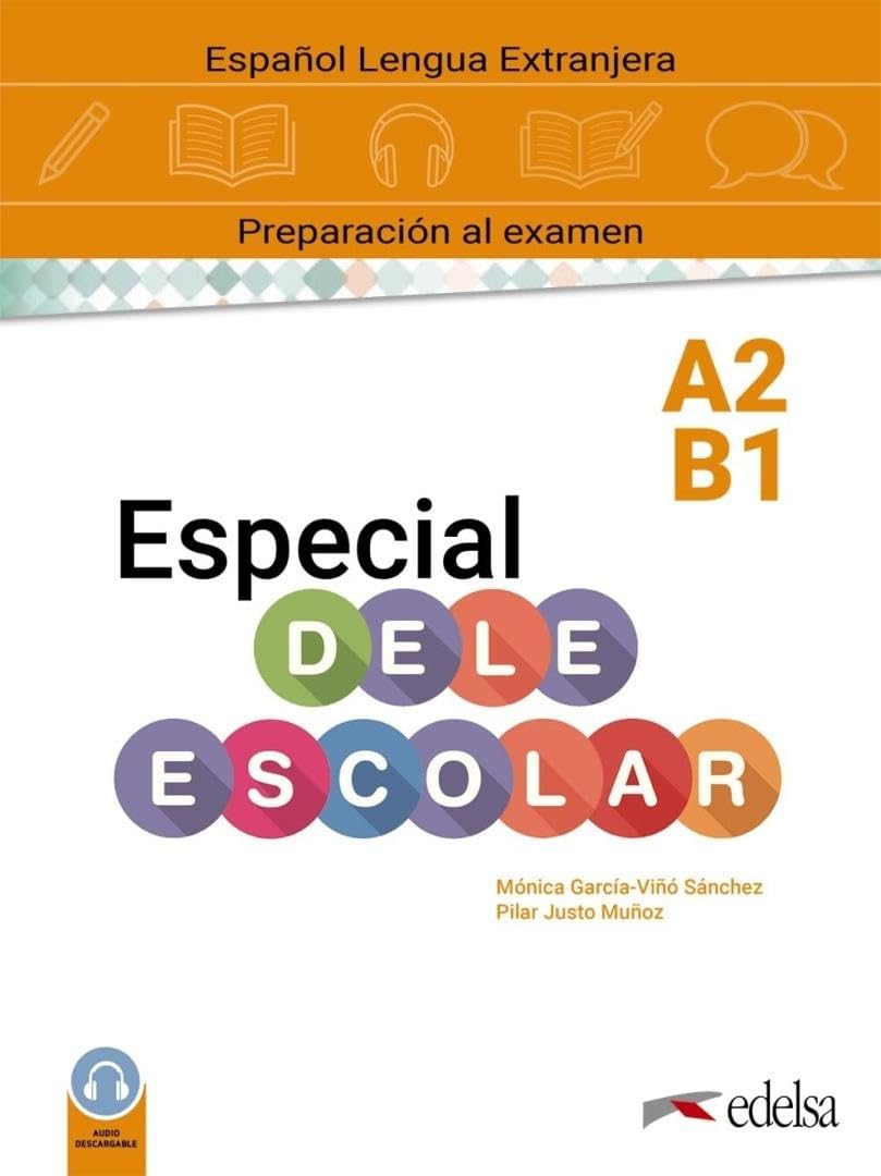 Libro: Especial DELE escolar A2-B1 manual (Preparación al DELE - Adolescentes - Preparación al DELE escolar)