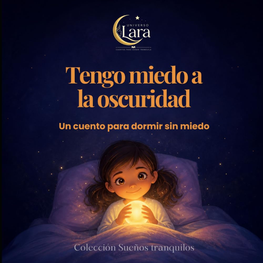 Libro: Tengo miedo a la oscuridad: Colección Sueños Tranquilos · Un cuento para dormir en calma