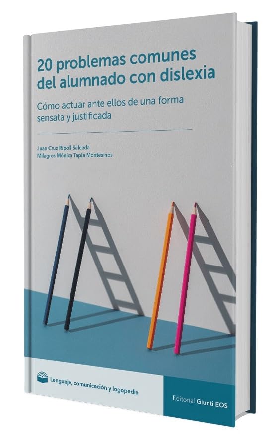 Libro: 20 problemas comunes del alumnado con dislexia. Cómo actuar ante ellos de una forma sensata y justificada (Comunicación, Lenguaje y Logopedia)