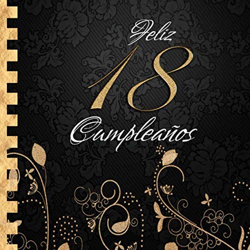 Libro: Feliz 18 Cumpleaños: Libro de Visitas I Elegante Encuadernación en Oro y Negro I Para 60 personas I Para Deseos escritos y las Fotos más bellas I Idea de regalo de 18 años (Spanish Edition)