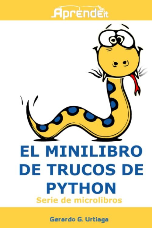 Libro: El minilibro de trucos de python: Todos los ejemplos de codigo para mejorar tus scripts (Spanish Edition)