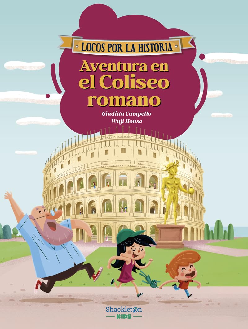 Libro: Aventura en el Coliseo romano: Diviértete con las aventuras de Carmen, Marco y el abuelo en la Roma antigua, y descubre la historia explicada como si ... para niños y niñas. (Locos por la historia)