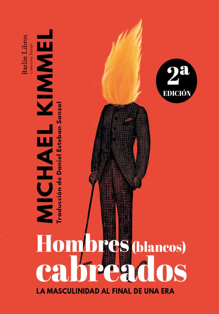 Libro: Hombres (blancos) cabreados [2a edición]: La masculinidad al final de una era