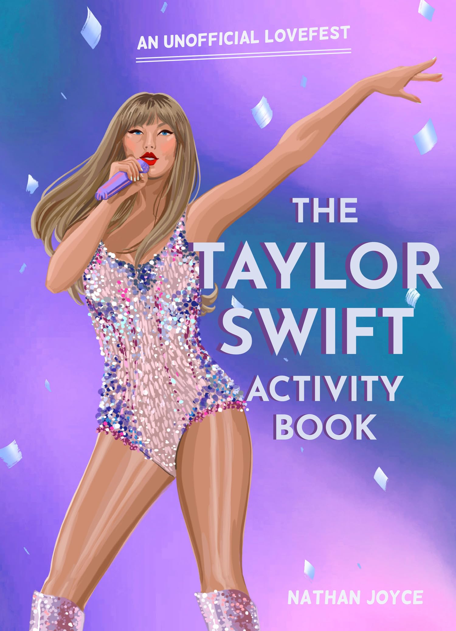 Libro: The Taylor Swift Activity Book: The SUNDAY TIMES BESTSELLING activity book full of quizzes, puzzles and trivia on the global superstar of the Eras tour