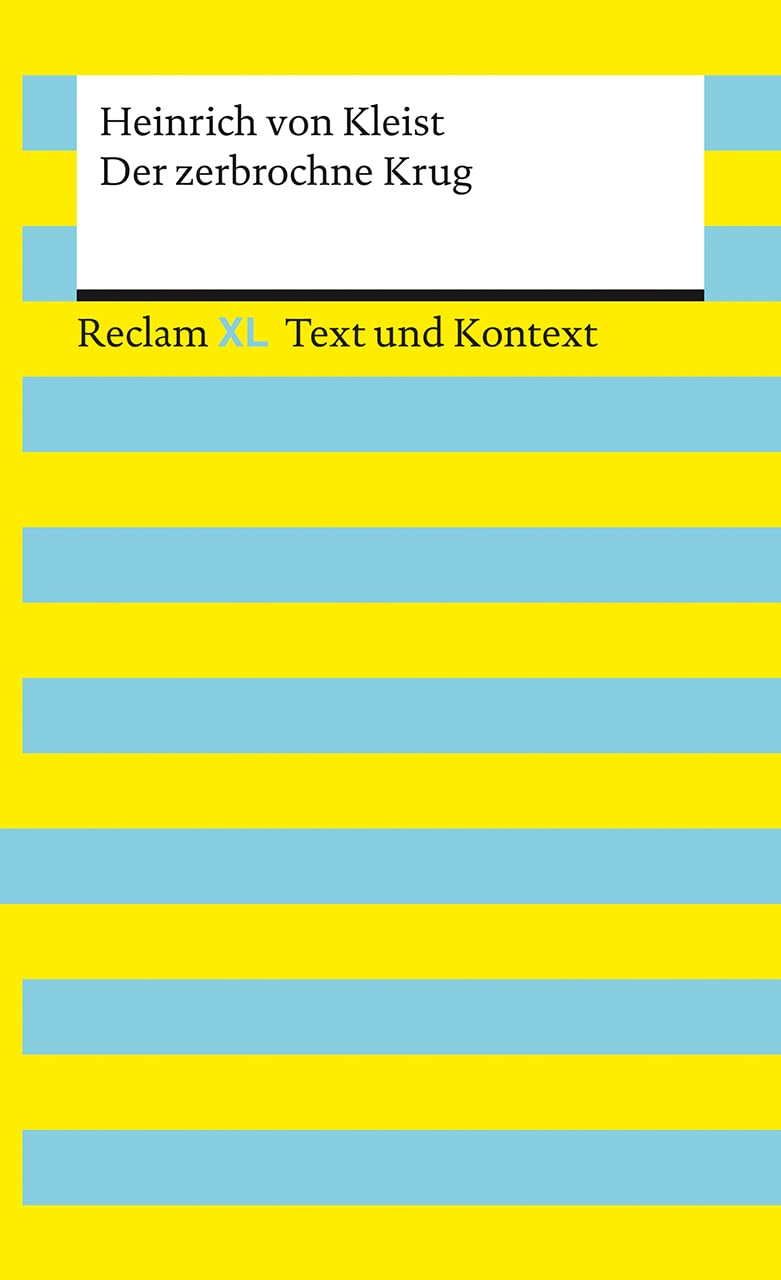 Libro: Der zerbrochne Krug. Textausgabe mit Kommentar und Materialien: Enthält die Erstfassung der Schlussszene (¿Variant¿). [Reclam XL - Text und Kontext] - Kleist, Heinrich von - 16166
