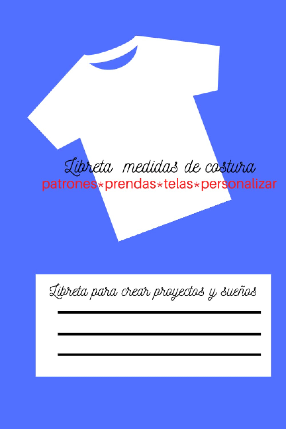 Libro: Libreta medidas de costura: Cuaderno de proyecto de costura-108 paginas 6x9 pulgadas (15,24 x 22,86 cm)-dibujar patrones y tomar notas de materiales-principiantes y profesionales. (Spanish Edition)