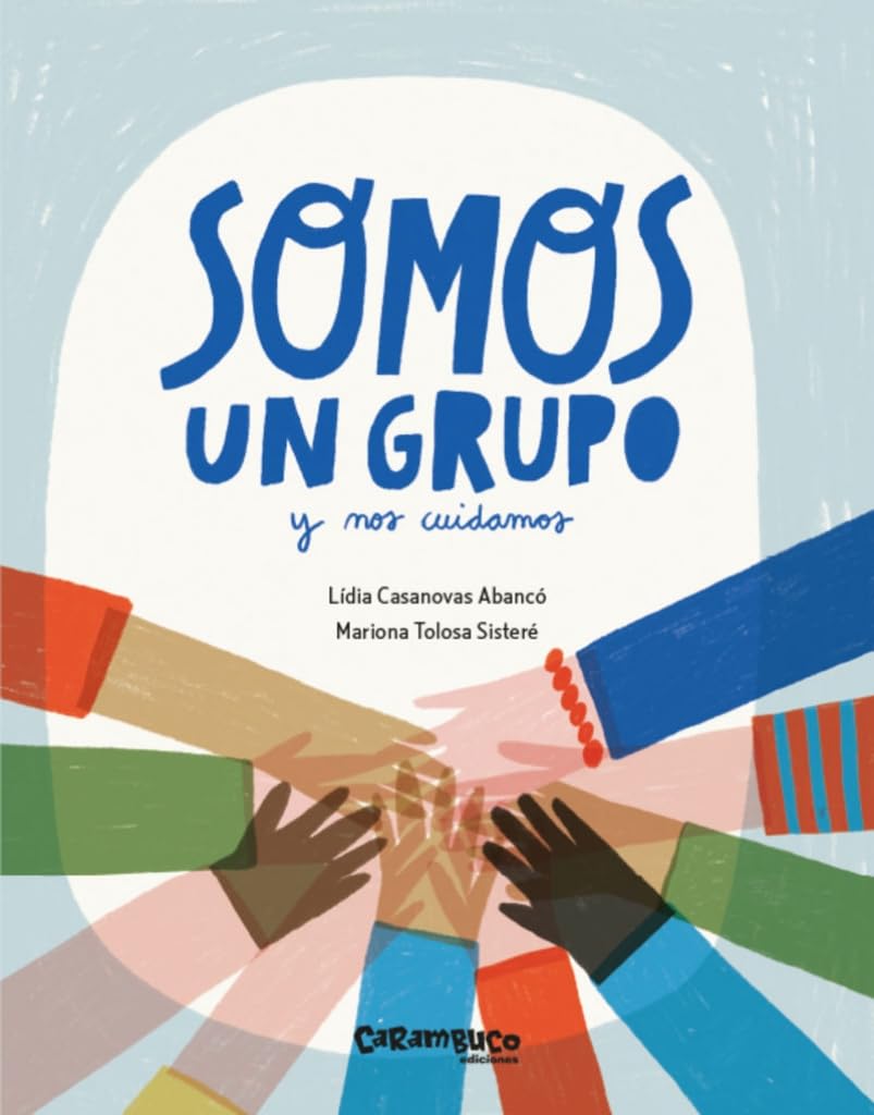 Libro: Somos un grupo y nos cuidamos. Álbum ilustrado. Cuento sobre la inclusión en el aula. Ideal para maestros. A partir de 4 años (Tesoros)
