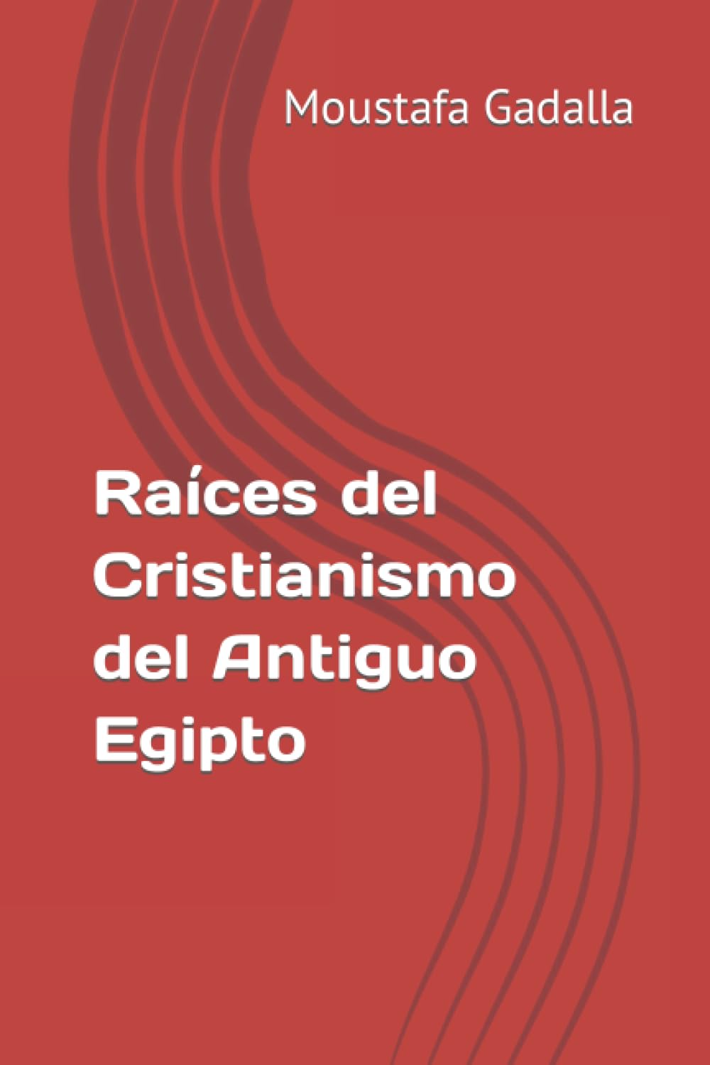 Libro: Raíces del Cristianismo del Antiguo Egipto (Spanish Edition)
