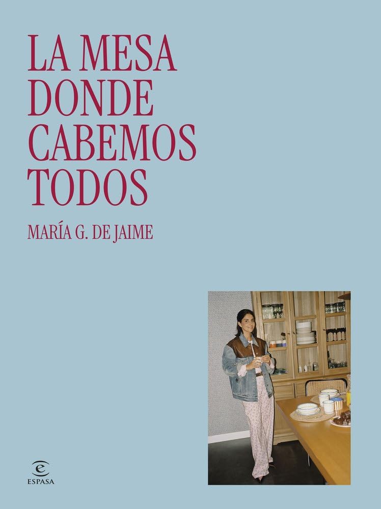 La mesa donde cabemos todos (Espasa Estilo de vida)