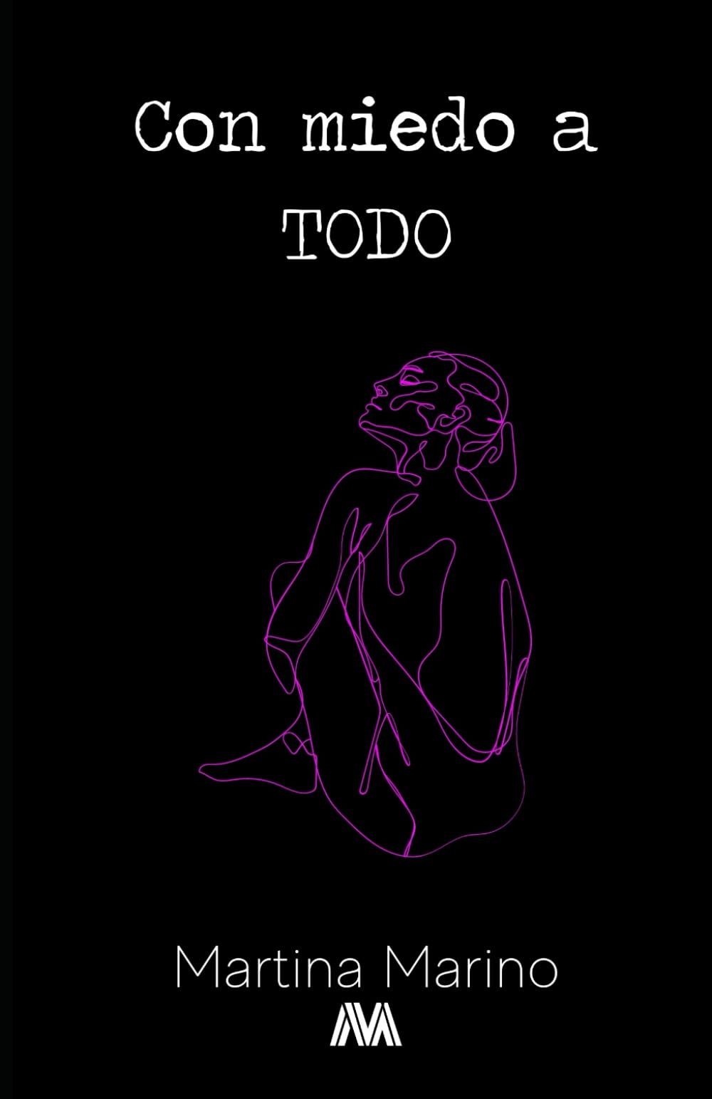 Libro: Con miedo a todo: Delirios de una ansiosa (verso y prosa poética) (Poesía) (Spanish Edition)