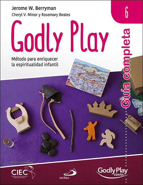 Libro: Guía completa de Godly Play - Vol. 6: Método para enriquecer la espiritualidad infantil