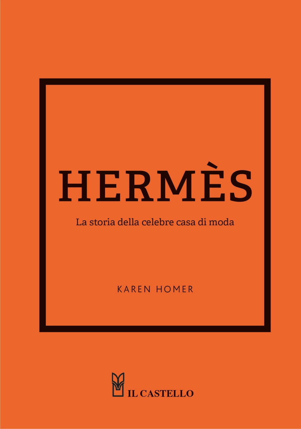 Libro: Hermès: La storia della celebre casa di moda