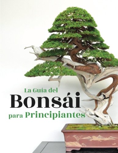 Libro: La Guía del Bonsái para Principiantes (Spanish Edition)