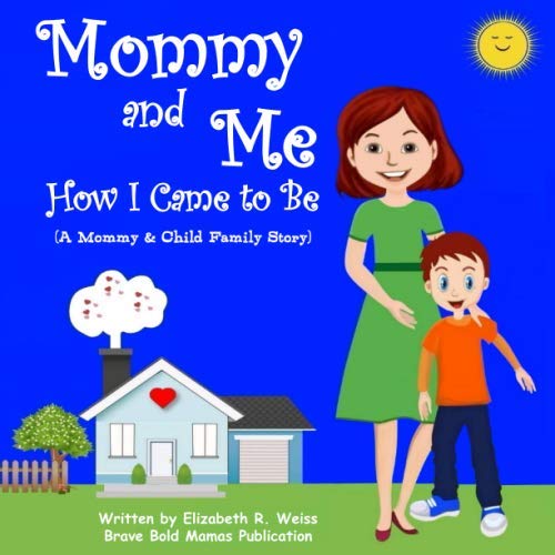 Libro: Mommy and Me - How I Came to Be: A Mommy & Child Family Story
